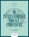 De internationale fiscale procedure - Mark Delanote ; Felix Desmyttere ; Lars Vanneste - 9789493499560