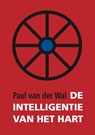 De intelligentie van het hart - Paul van der Wal - 9789493507012