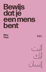 Bewijs dat je een mens bent - Rino Feys - 9789493508767
