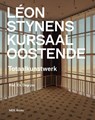 Léon Stynens Kursaal Oostende - Els Degryse ; Marc Dubois ; Kurt Van Eeghem ; Ann Verdonck - 9789493508996