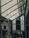 Léon Spilliaert – Interieurs & Stillevens - Anne Adriaens-Pannier - 9789493531000