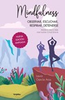 Mindfulness: Observar, Escuchar, Respirar, Detenerse. Primeros Pasos Para Una Nueva Consciencia (Spanish Edition) - Laura García Aros - 9789502815541