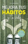 Mejora Tus Hábitos Y Tu Vida (Edición Especial) / Improve Your Habits and Your Life (Special Edition) - Laura García Aros - 9789502817101