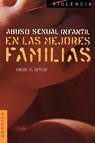 Abuso Sexual Infantil En Las Mejores Familias - Irene Intebi - 9789506412524