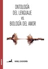 Ontologia del lenguaje versus Biologia del amor - Rafael Echeverria - 9789506418847