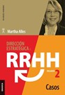 Direccion estrategica de RRHH Vol II - Casos (3ra ed.) - Martha Alles - 9789506418861