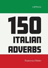 150 Italian Adverbs - Francesca Sinito - 9789518771657