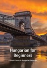 Hungarian for Beginners - Andrea Kovacs - 9789518771701