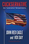 Cuckservative - Vox Day ; John Red Eagle - 9789527065723