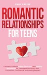 Romantic Relationships for Teens - Emily Carter - 9789527634196