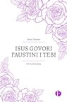 Isus govori Faustini i tebi. 365 razmatranja - Susan Tassone - 9789533670010