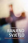 Ranjeno svjetlo - O. Augustyn Pelanowski, osppe - 9789537929923