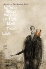 Nothing Really Matters in Life More Than Love - Agustin Fernandez Paz - 9789543840861