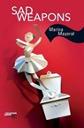 Sad Weapons - MAYORAL,  Marina - 9789543840984