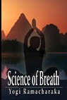 Science of Breath - Yogi Ramacharaka ; Ramacharaka Yogi - 9789561002500