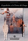 Gusinde, M: Expedición a la Tierra del Fuego - Martín Gusinde - 9789561124554