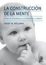 La construcción de la mente - Henry Wellman M. - 9789561421479