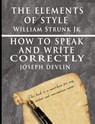 The Elements of Style by William Strunk jr. & How To Speak And Write Correctly by Joseph Devlin - Special Edition - William Strunk ; Joseph Devlin - 9789562912631