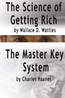 The Science of Getting Rich by Wallace D. Wattles AND The Master Key System by Charles Haanel - Wallace D Wattles ; Charles F Haanel - 9789562913867