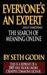 Everyone's an Expert (Reprint of a 2005 free ebook under Creative Commons License) - Seth Godin - 9789562919869