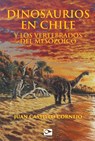 Castillo Cornejo, J: Dinosaurios en Chile y los vertebrados - Juan Castillo Cornejo - 9789563174014