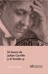 En busca de Julián Carrillo y el Sonido 13 - Alejandro L. Madrid - 9789563572391