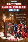 Recovery from Gambling and Alcohol Addiction - Rick Conall - 9789564025629
