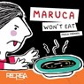 Maruca won't eat - Paula Fränkel - 9789566163404