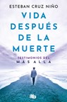 Vida Después de la Muerte / Life After Death - Esteban Cruz Niño - 9789585566675