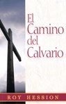 El Camino del Calvario = The Calvary Road - Roy Hession - 9789589149119