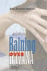 Raining over Havana - Julio Travieso Serrano - 9789590906275