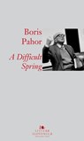 A Difficult Spring - Boris Pahor ; Evgen Bavčar - 9789616995085