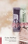 A House in Bali - MCPHEE,  Colin ; Murdoch, James - 9789625936291