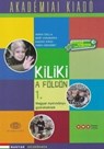 Kiliki a Foldon - Book 1 - Hungarian course for children + downloadable audio - V Csilla - 9789630595780