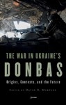 The War in Ukraine’s Donbas - David R. Marples - 9789633864197