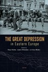 The Great Depression in Eastern Europe - Klaus Richter ; Anca Mandru ; Jasmin Nithammer - 9789633868942