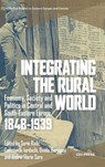 Integrating the Rural World - Sorin Radu ; Constantin Iordachi ; Ovidiu Buruiana - 9789633869383