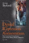 Denial and Repression of Anti-Semitism - Jovan Byford - 9789639776319