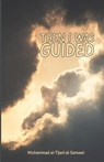 Then I Was Guided - Muhammad Al-Tijani - 9789644380723