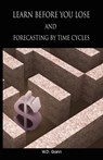 Learn before you lose AND forecasting by time cycles - W D Gann - 9789650060084