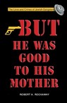 But He Was Good to His Mother - Robert Rockaway - 9789652292490