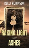 Raking Light from Ashes - Relli Robinson - 9789655750478