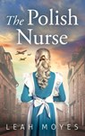 The Polish Nurse - Leah Moyes - 9789655753653