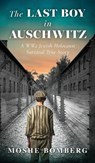 The Last Boy in Auschwitz - Bomberg Moshe - 9789655753752