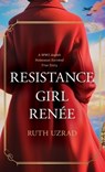 Resistance Girl Renée: A WW2 Jewish Holocaust Survival True Story - Ruth Uzrad - 9789655753912