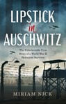 Lipstick in Auschwitz - Miriam Nick - 9789655754872