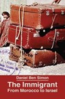 The Immigrant: From Morocco to Israel - Daniel Ben Simon - 9789657589205