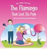 The Flamingo That Lost its Pink: A Magical Story About Imagination, Creative Thinking and Resourcefulness For Ages 2-8 - Edith Naaman - 9789657830222