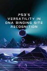 p53's Versatility in DNA Binding Site Recognition - Sayan Bhattacharjee - 9789660449770