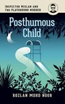 Posthumous Child: Inspector Mislan and the Playground Murder - Rozlan Mohd Noor - 9789670042275